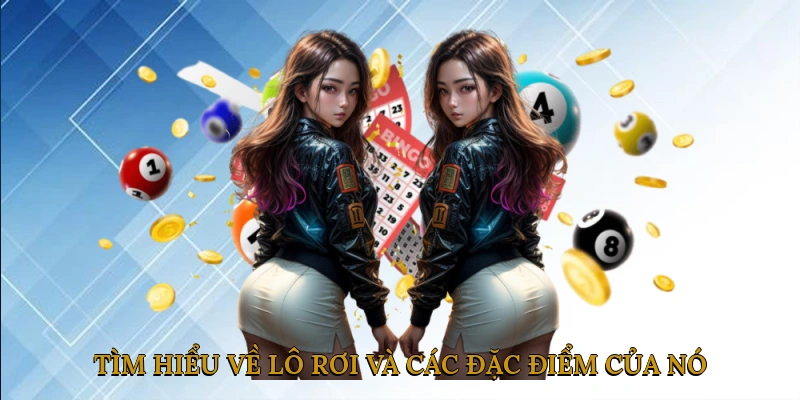 Tìm hiểu về lô rơi và các đặc điểm của nó