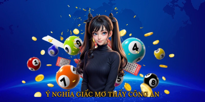 Ý Nghĩa Giấc Mơ Thấy Công An