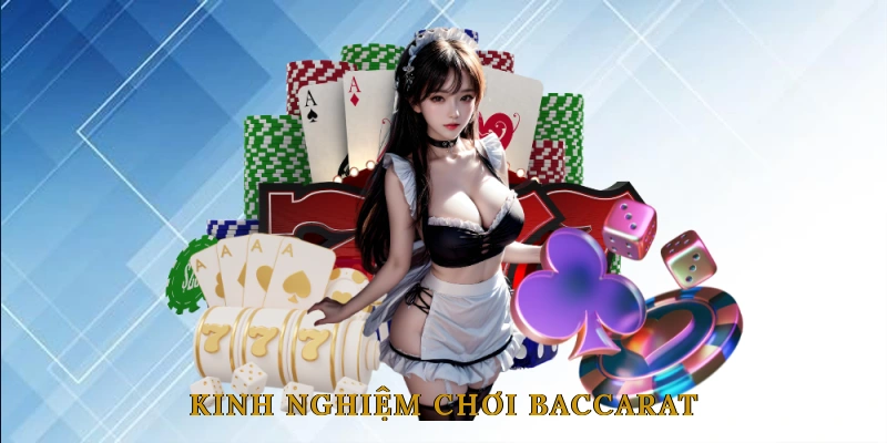 Kinh Nghiệm Chơi Baccarat