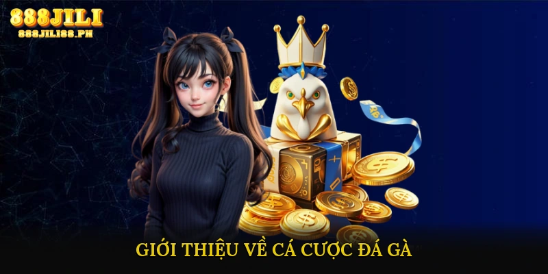 Giới Thiệu Về Cá Cược Đá Gà