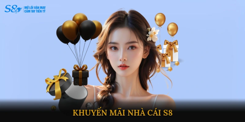 Khuyến mãi Nhà cái S8
